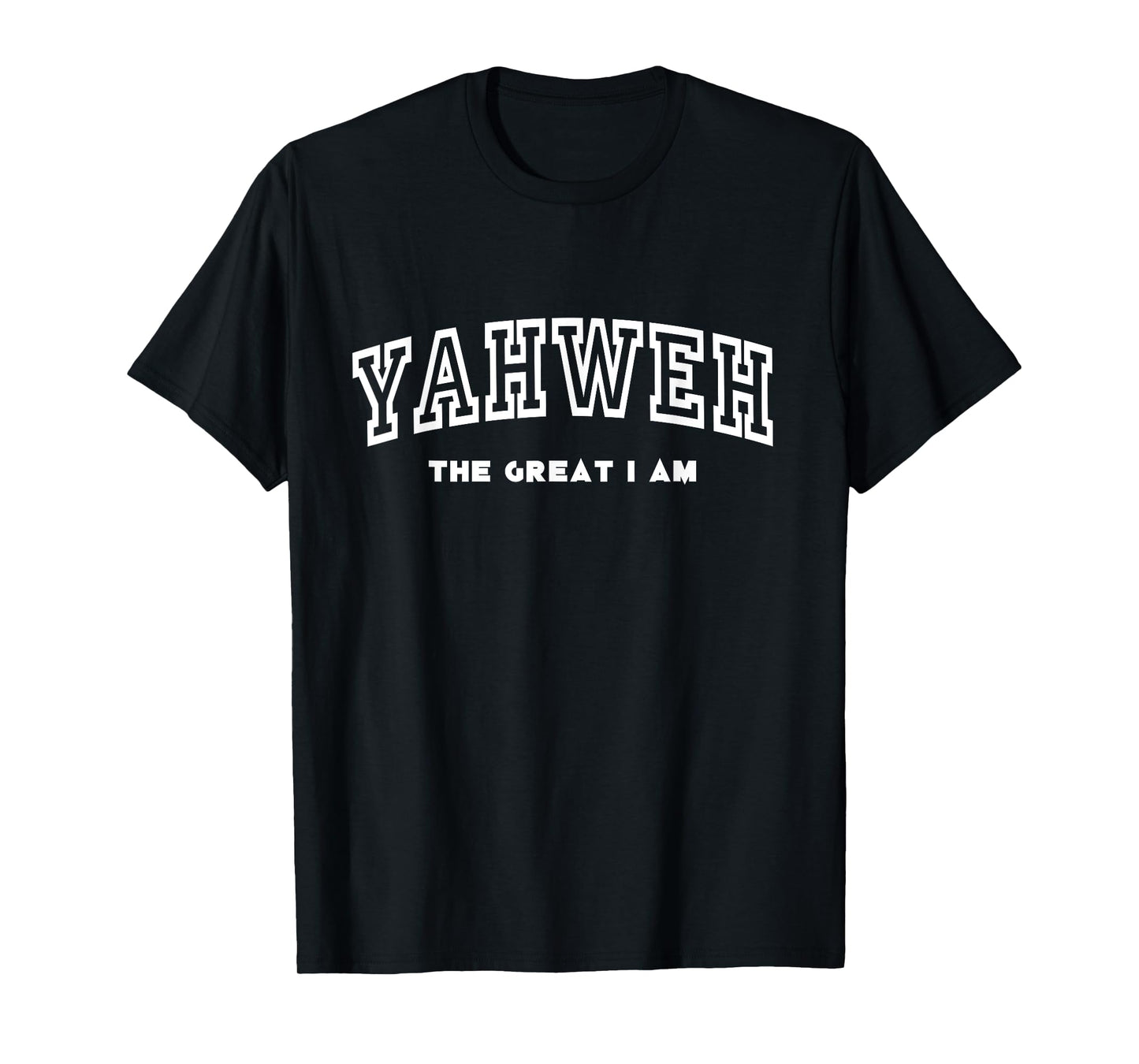 YAHWEH The Great I am T-Shirt