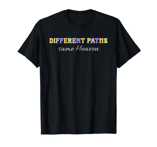Different Paths Same Heaven Christian Inclusion Support Dk T-Shirt