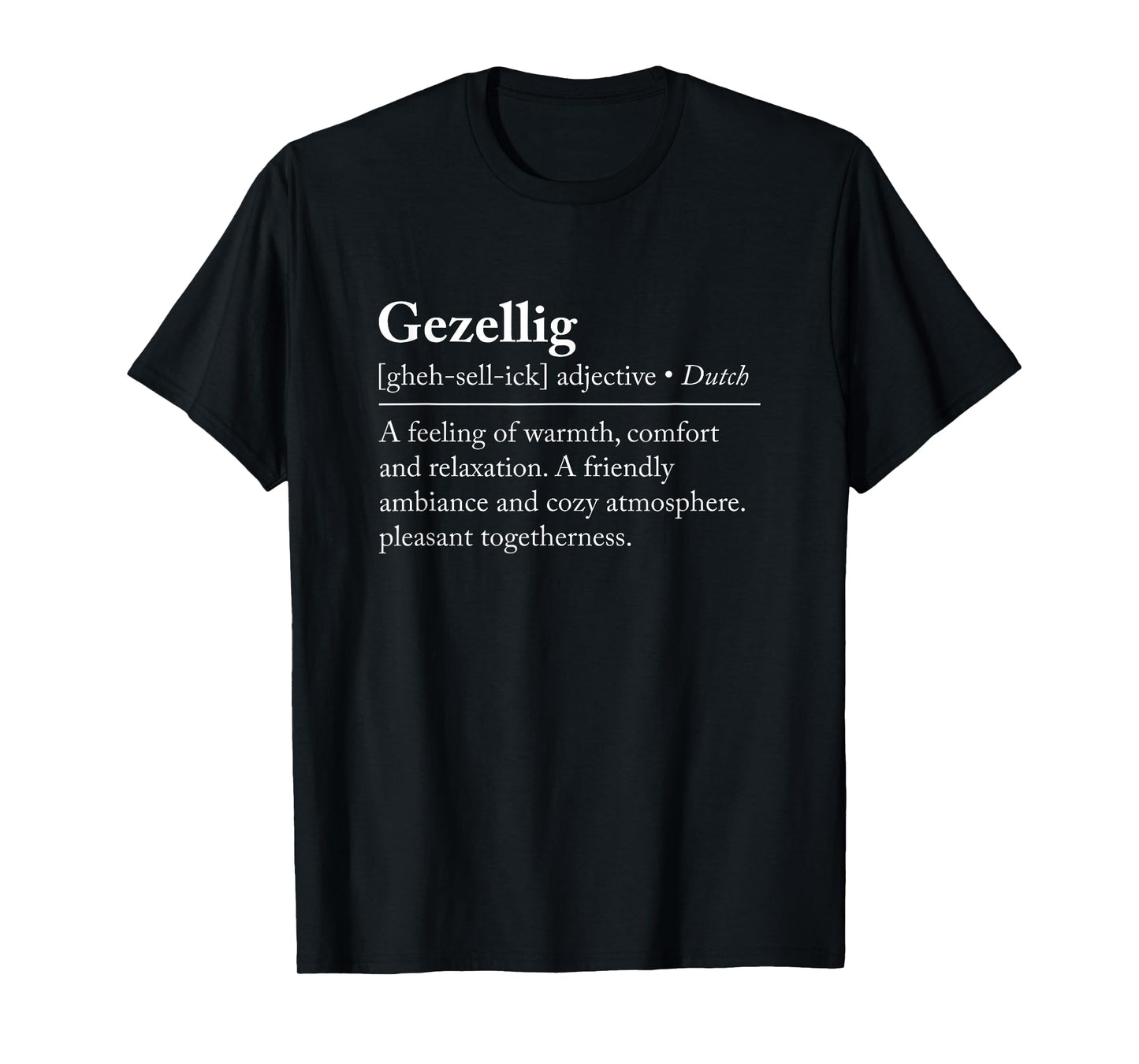 Gezellig Definition Dutch Netherlands T-Shirt