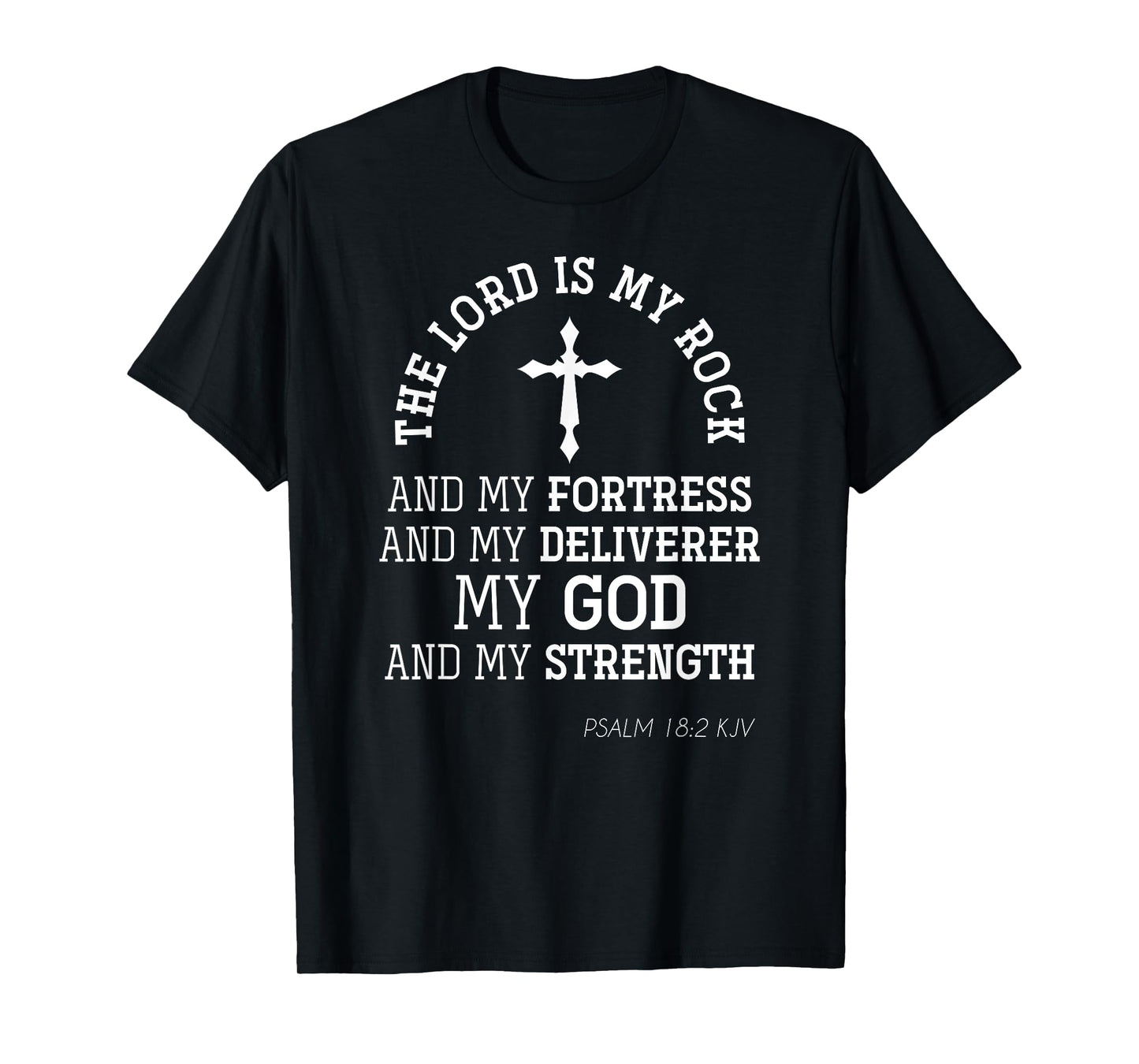 The Lord Is My Rock And My Fortress Christian Bible Prayer T-Shirt
