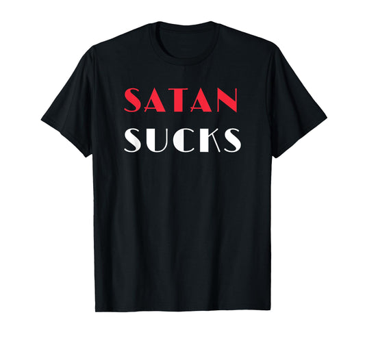 Satan Sucks T-Shirt Bible Verse Christian Love Christ Tee T-Shirt