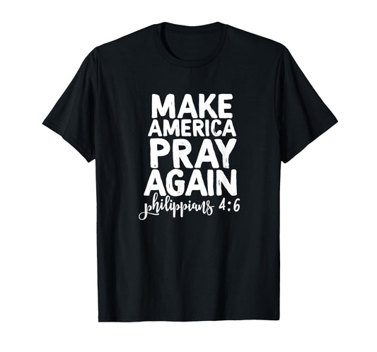 Make America Pray Again - Love Jesus Love America T-Shirt