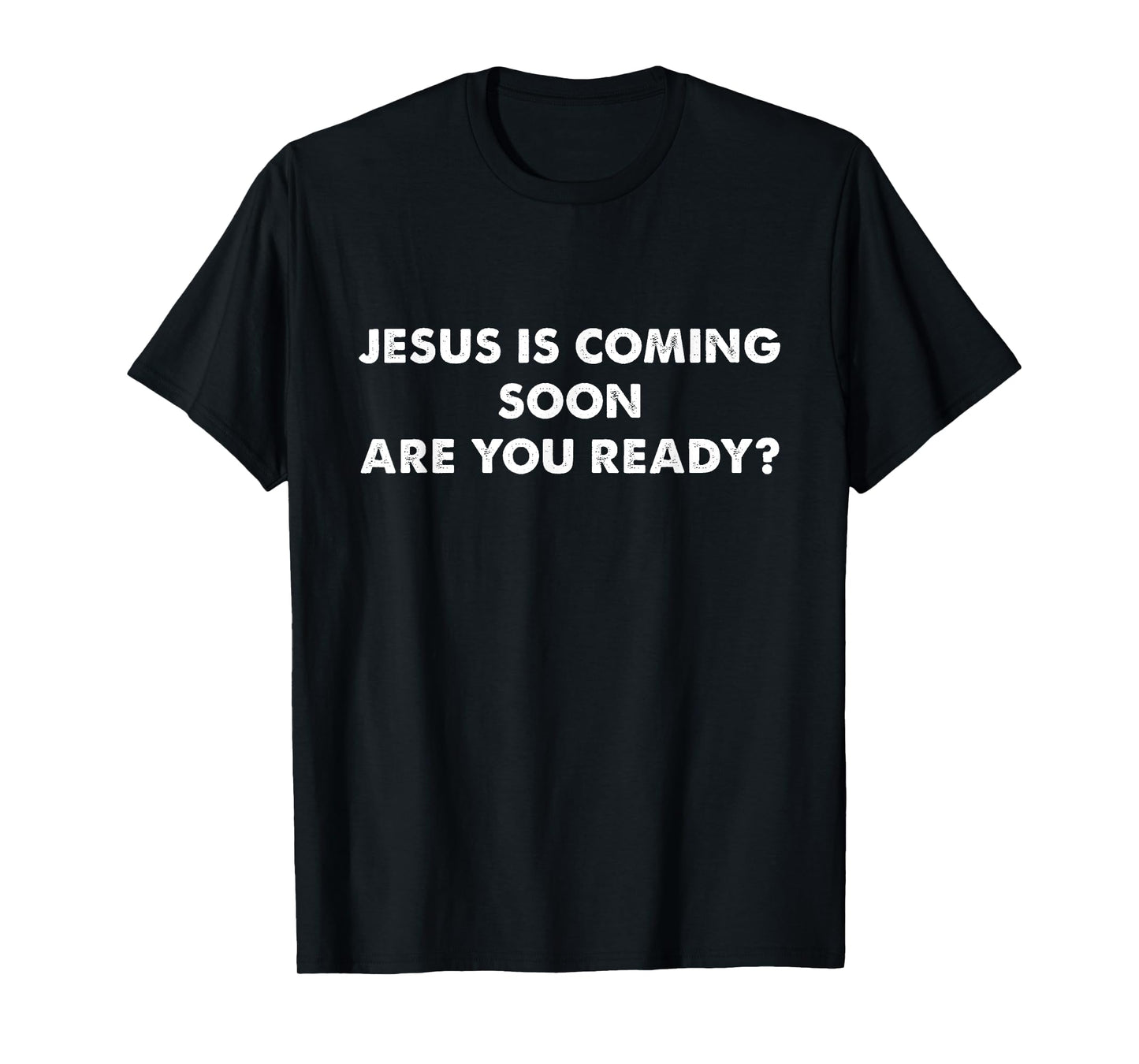 Jesus is Coming Soon Are You Ready? Christian Religious T-Shirt