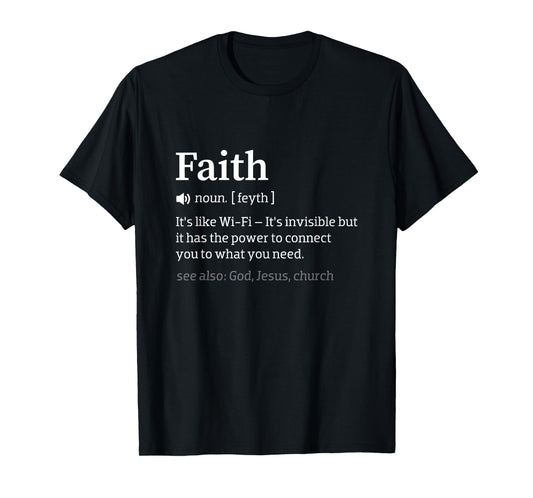 Faith Is Like Wi-Fi - Funny Meaningful Christ Church Pastor T-Shirt