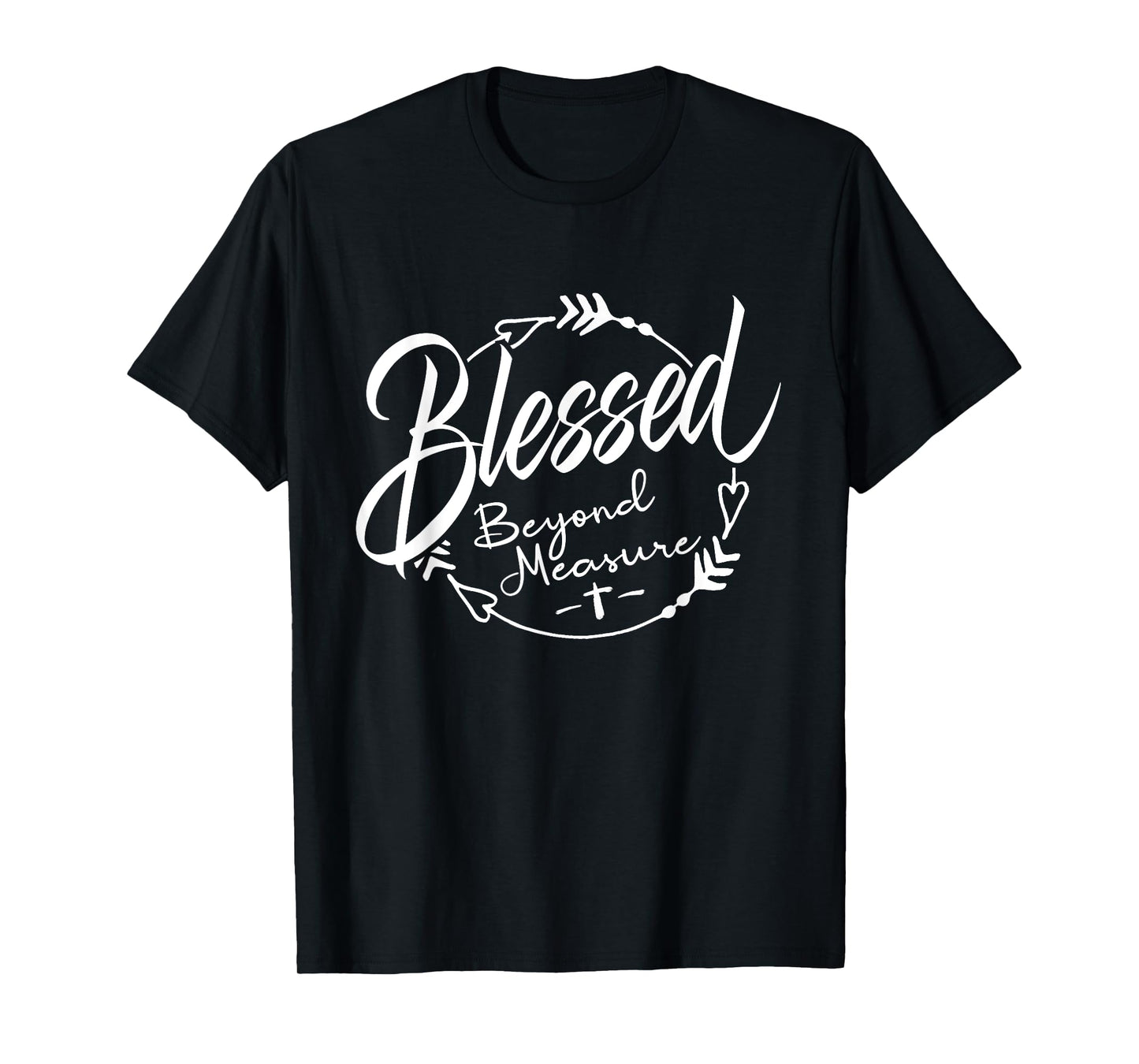 Blessed - Beyond Measure T-Shirt