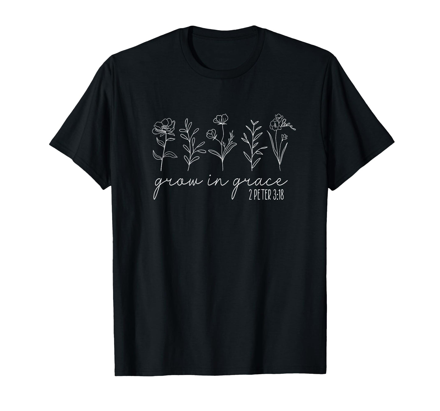 Christian Wildflowers Grow in Grace Christian Bible Verse T-Shirt