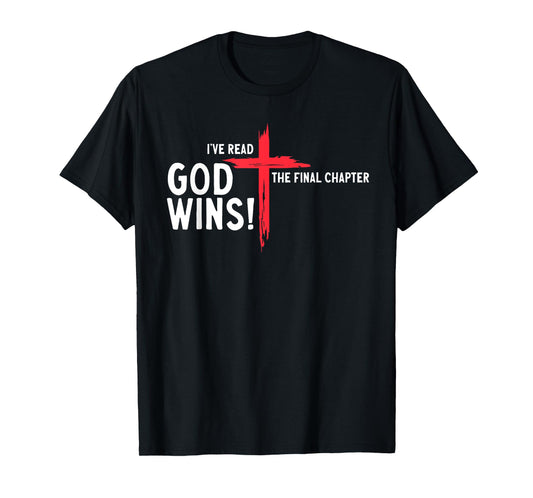 I've Read The Final Chapter God Wins Cross Faith Religious T-Shirt