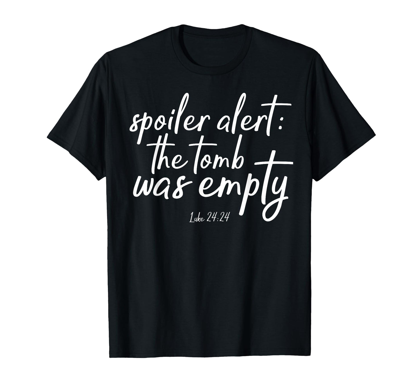 Spoiler Alert The Tomb Was Empty Christian He is Risen Shirt T-Shirt