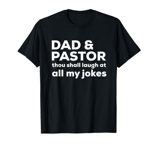 Funny Pastor Dad Shirt Thou Shall Laugh At All My Jokes Gift T-Shirt