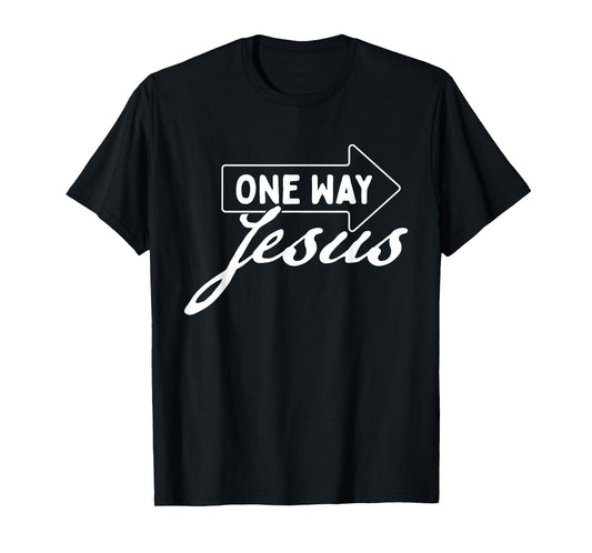 One Way Jesus - Bible Christian Faith Inspirational T-Shirt