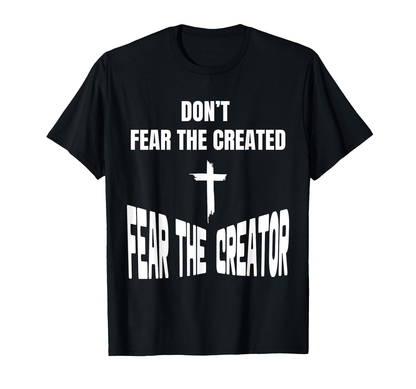 Fear The Creator Christian, Catholic, Religious, Faith T-Shirt