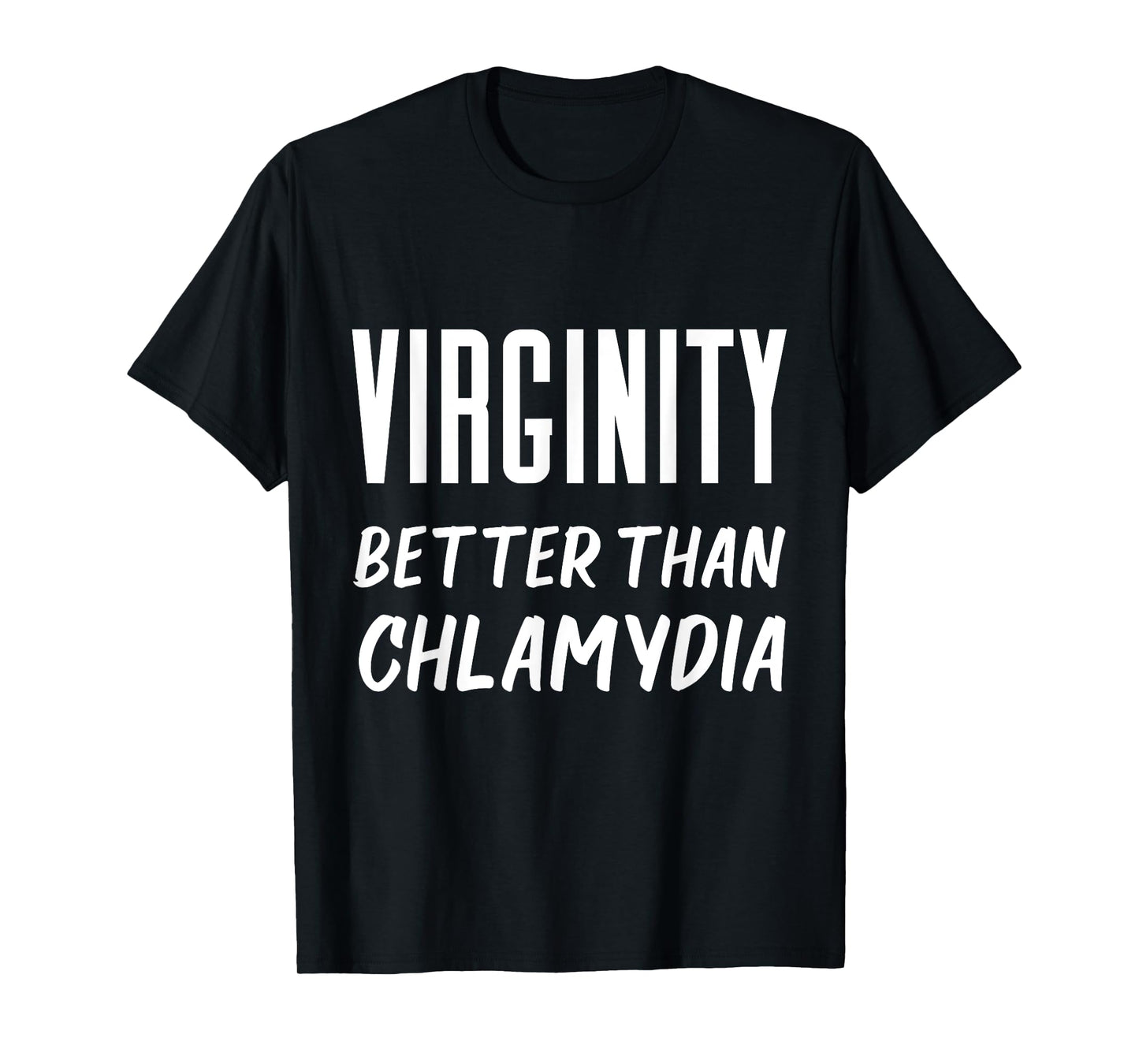 Virginity Better Than Chlamydia Virgins Rock Funny Quote T-Shirt