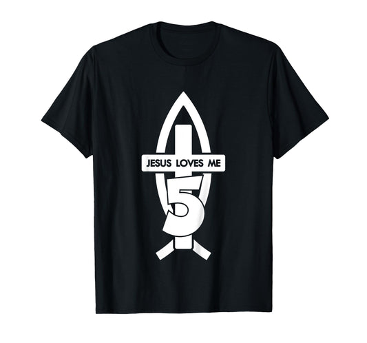 Jesus Loves ME 5 Religious 5 Years Jesus 5TH Birthday T-Shirt