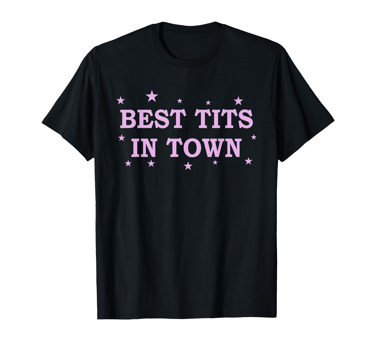 Best Tits In Town Funny T-Shirt