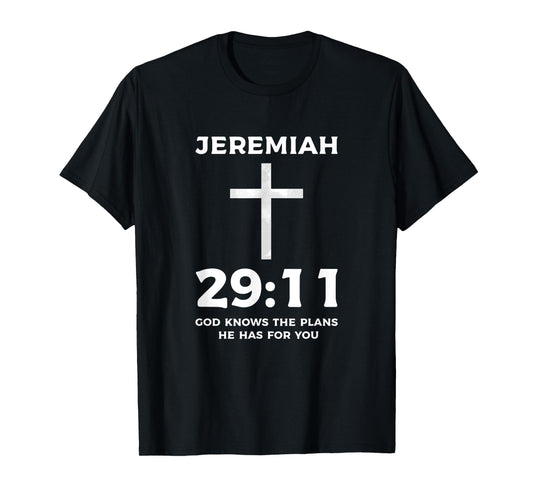 Bible God Knows The Plans He Has For You Jeremiah 29 11 T-Shirt