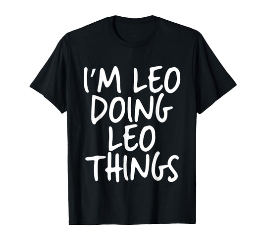 I'm Leo Doing Leo Things Personalized Funny First Name T-Shirt