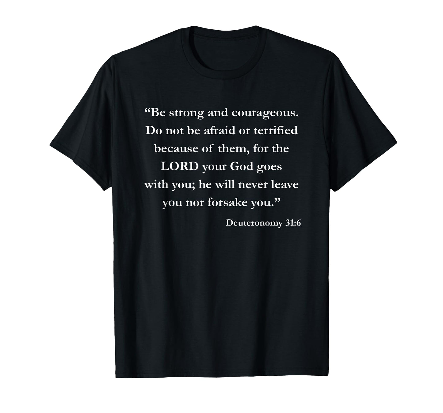 Deuteronomy 31:6 Christian T-Shirt Bible Religious Shirt T-Shirt