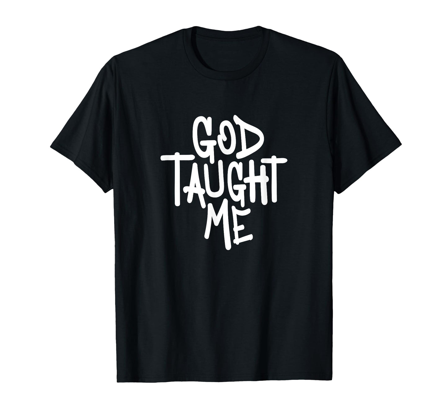 God Taught Me - Novelty Christian Witnessing T-Shirt
