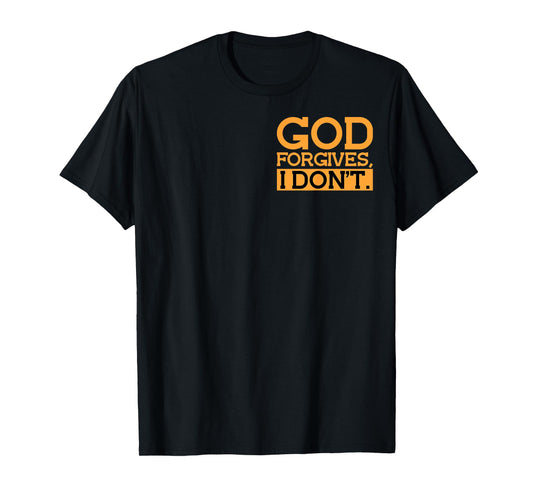 God Forgives, I Don't Funny Statement Minimalist T-Shirt