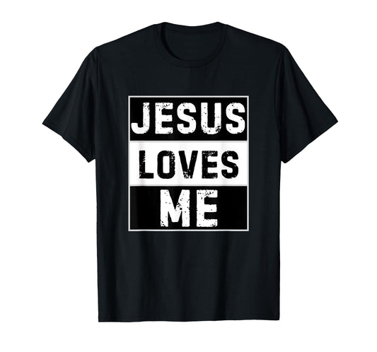 Jesus Loves Me Funny Jesus Adult Kids Toddler Baby 5T 4T 3T T-Shirt