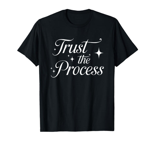 Trust the Process T-Shirt