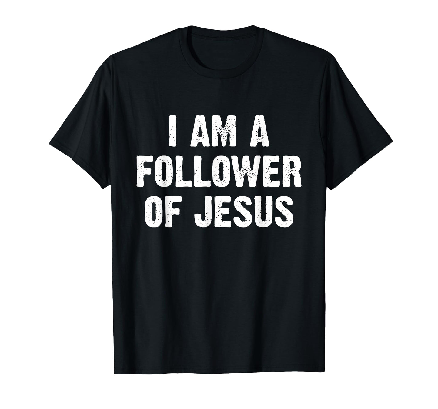 I Am A Follower Of Jesus T-Shirt