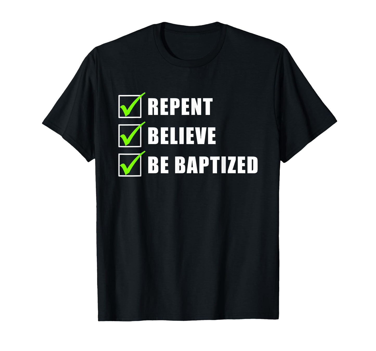Repent, Believe, Be Baptized – Christian Faith Water Baptism T-Shirt