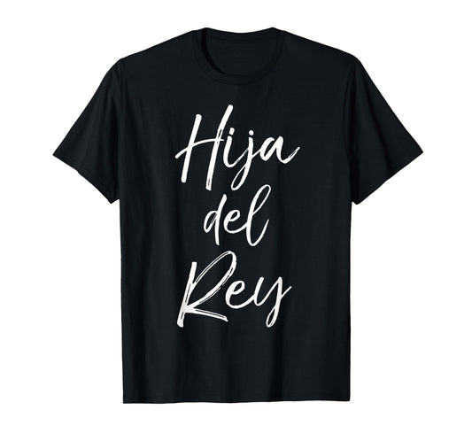 Español Christian Daughter Gift Spanish Women Hija Del Rey T-Shirt