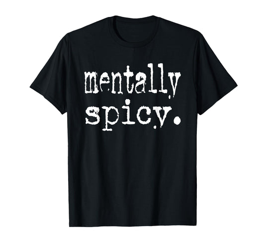 Mentally Spicy Typography Design, Funny Mental Health T-Shirt