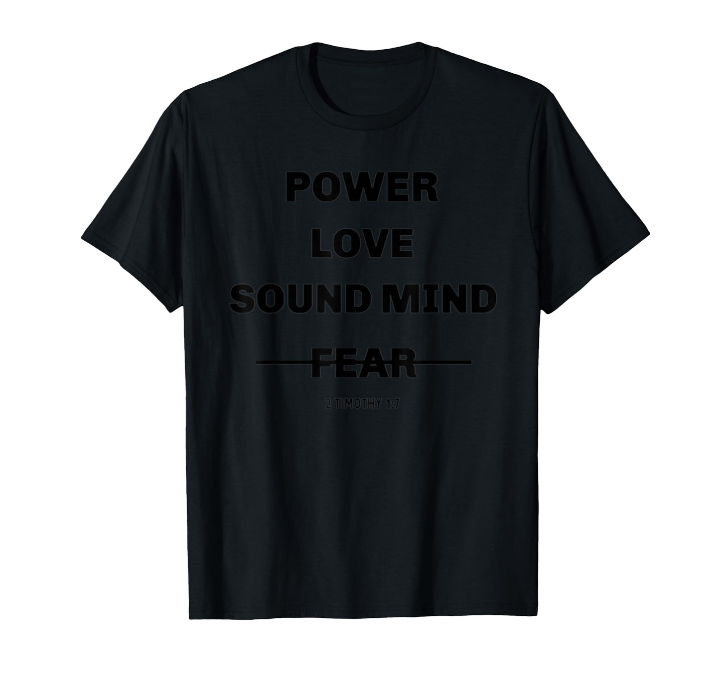 Power Love Sound Mind 2 Timothy 1:7 Fear Anxiety Worry Bible T-Shirt