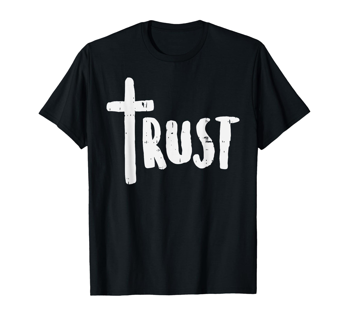 Trust Cross God Jesus Christ Faith Religious Christian Gift T-Shirt