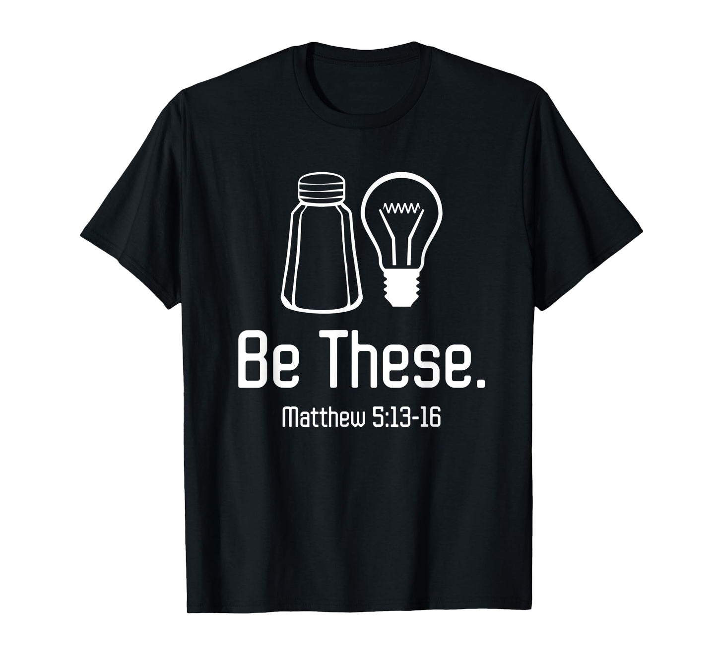 Funny Be These Salt And Light Christian Matthew T-Shirt