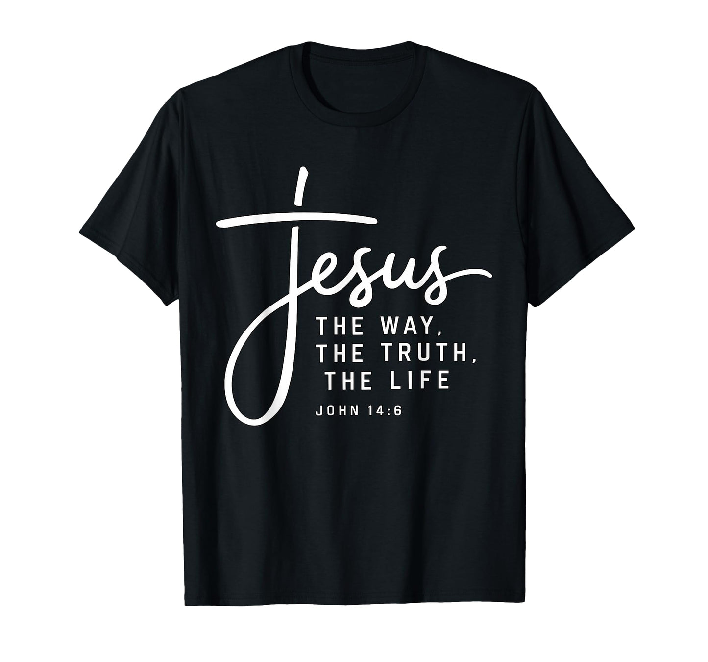 Jesus the Way the Truth the Life Christian John 14-6 T-Shirt
