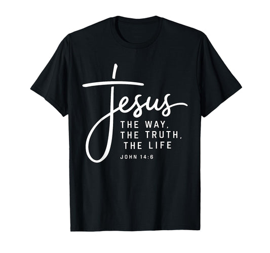 Jesus the Way the Truth the Life Christian John 14-6 T-Shirt