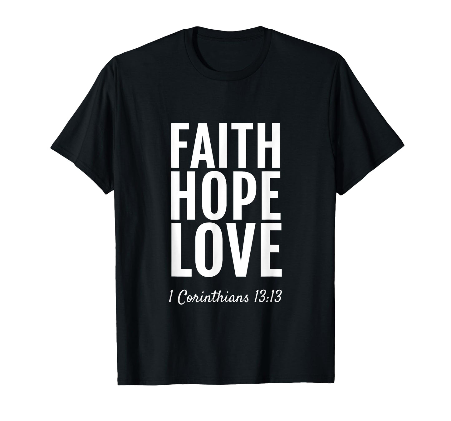 1 Corinthians 13:13 T-Shirt Faith Hope Love Christian TShirt T-Shirt
