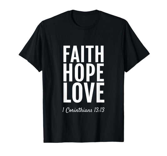 1 Corinthians 13:13 T-Shirt Faith Hope Love Christian TShirt T-Shirt
