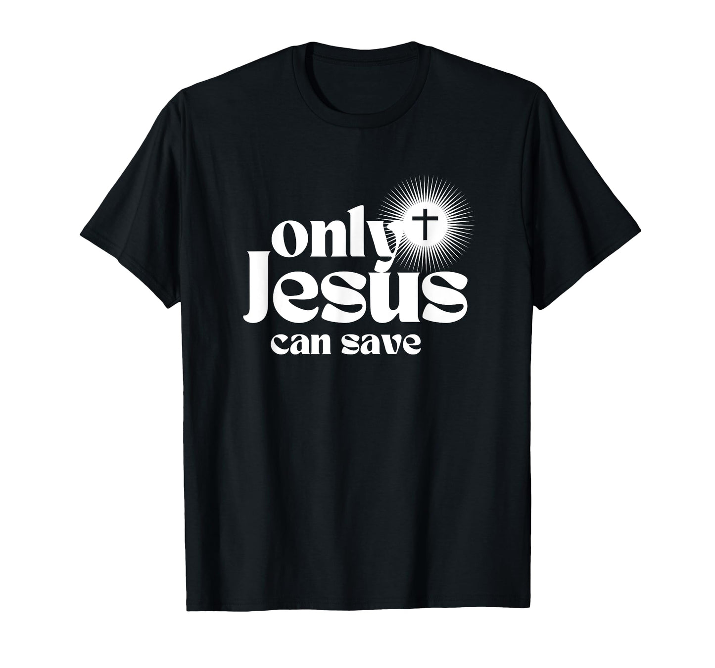 Only Jesus Can Save. Christian Cross. Christ Devotional T-Shirt