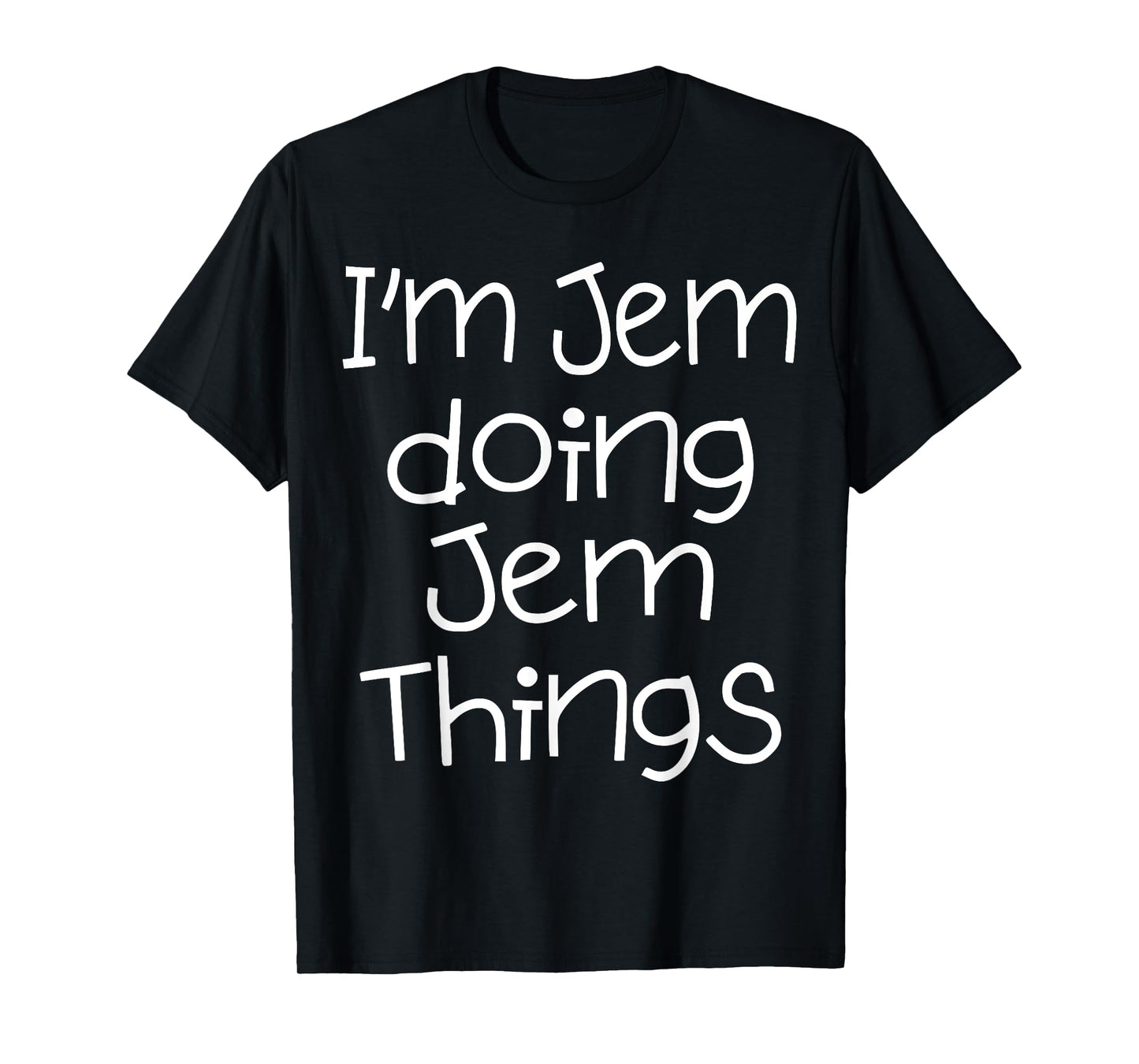 I'm Jem Doing Funny Things Name Birthday Gift Idea T-Shirt