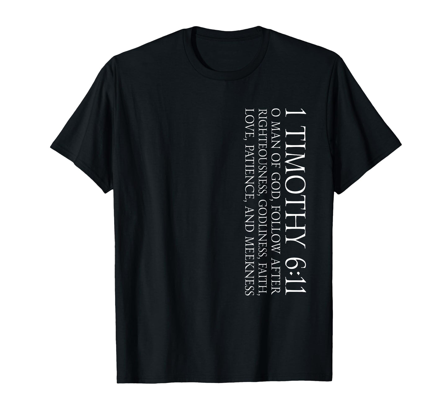 1 Timothy 6:11 Christian and Faith Themed Bible Verse Design T-Shirt