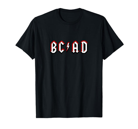 BC AD Before Christ Anno Domini Music T-Shirt