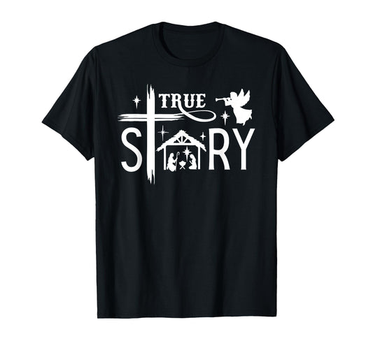 True Story Christmas Nativity Jesus Christian Men Women Kids T-Shirt