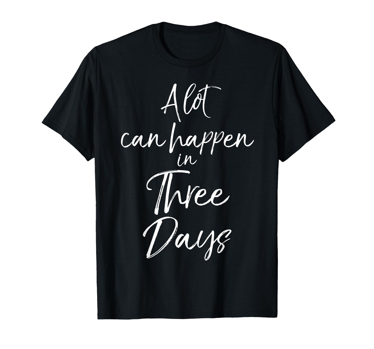 A Lot can Happen in Three Days Cute Christian Easter Shirt T-Shirt