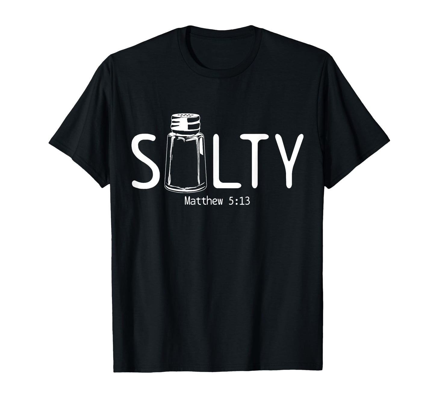 Christian Salty Matthew 5:13 Bible Verse Religious Funny T-Shirt