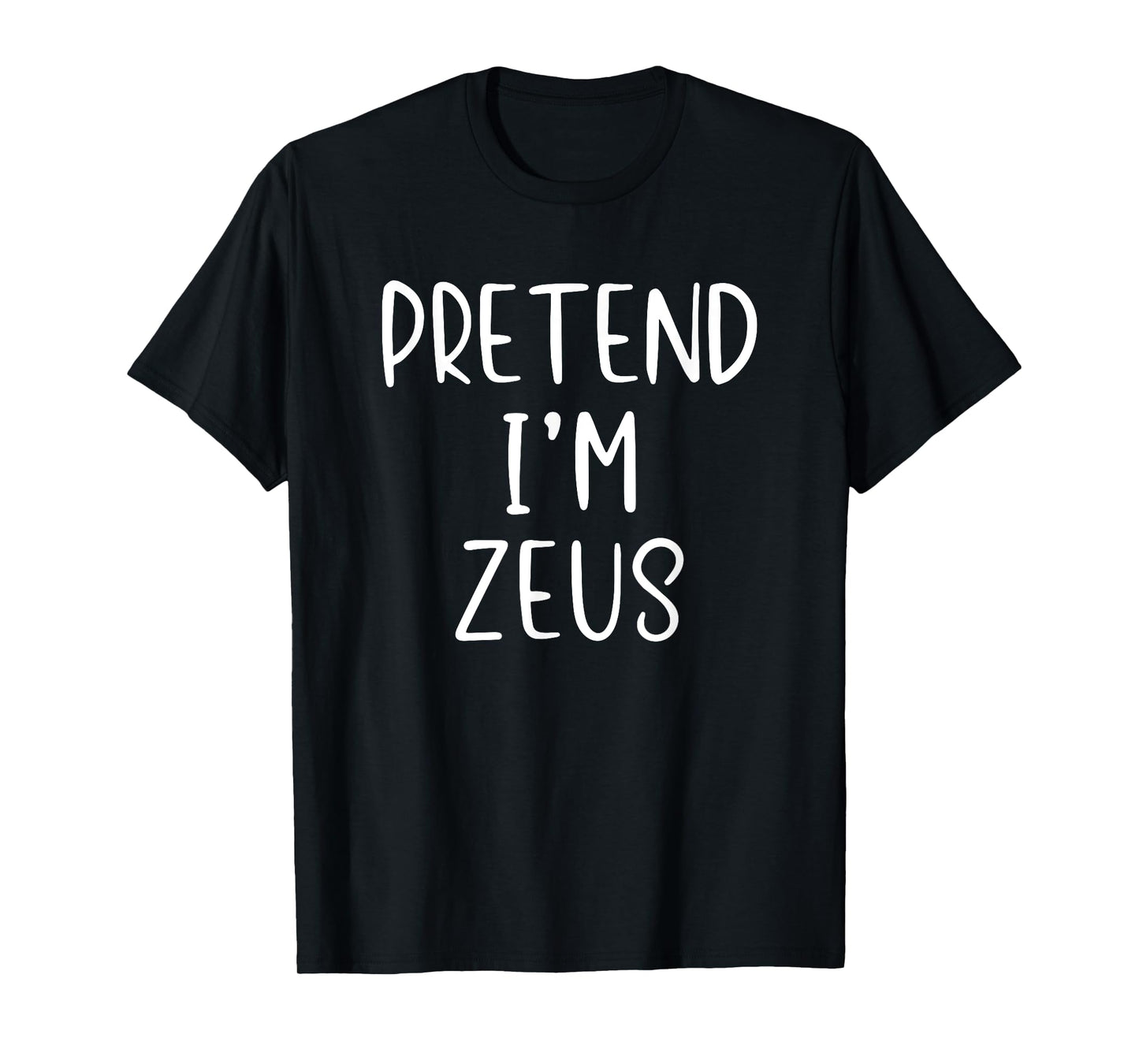 Pretend I'm Zeus Costume Halloween Simple Greek God Adult T-Shirt