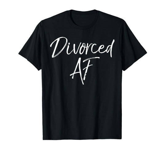 Cute Divorce Gift for Women Funny Divorcee Idea Divorced AF T-Shirt