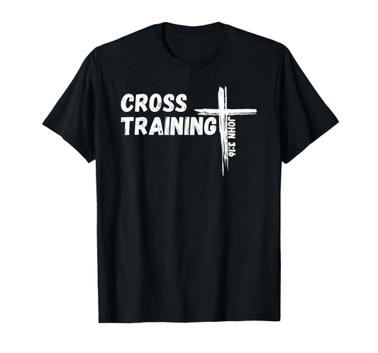 Cross Training - Pun With Jesus Christ Bible Verse John 3:16 T-Shirt