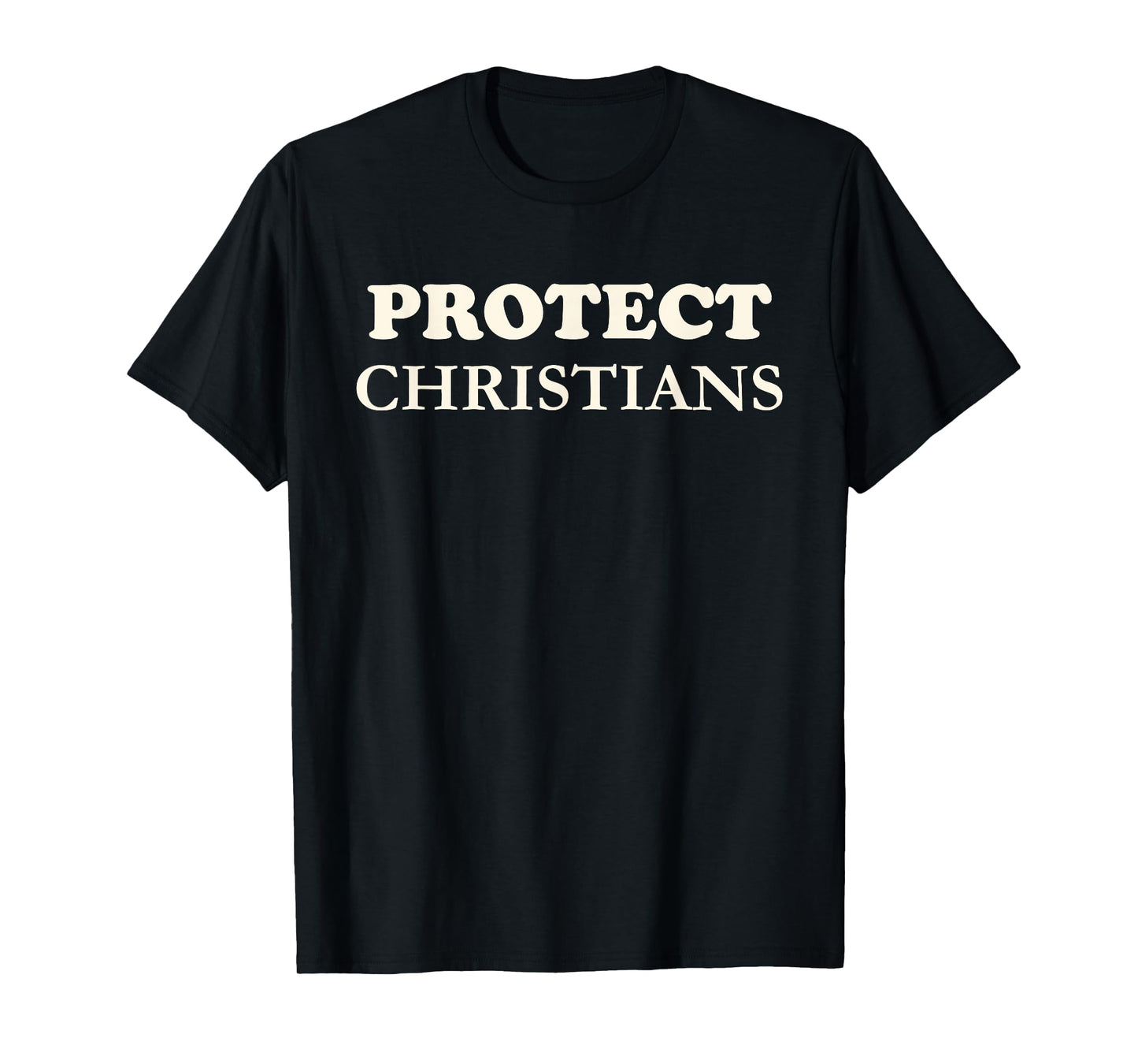 Protect Christians Jesus Christ Bible Believers T-Shirt
