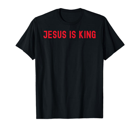 Jesus is King | Funny Spiritual Religious Christian T-Shirt
