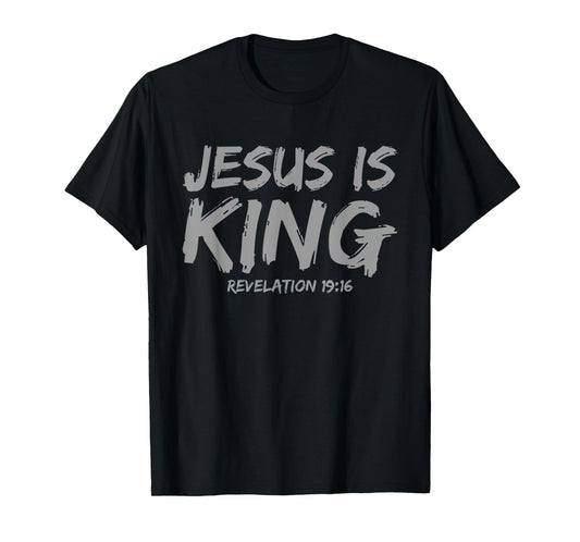 Jesus is King Belief Faith Hope Christian Message T-Shirt