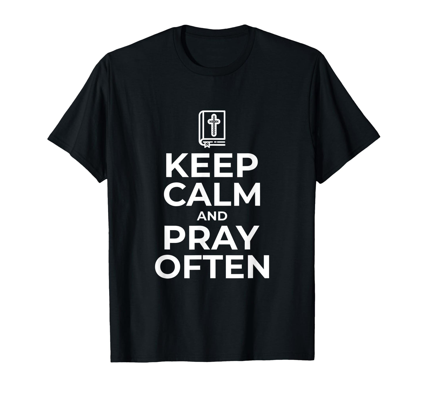 Christian Gift Keep Calm and Pray Often Religious T-Shirt